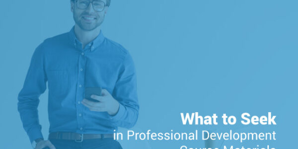 Creating Professional Development Course Materials: 3 Things to Keep in Mind