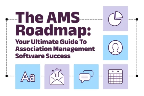 The AMS Roadmap: Your Ultimate Guide To Association Management Software Success